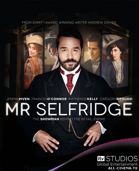 смотреть онлайн бесплатно в хорошем качестве Мистер Селфридж (1 сезон / 2013) - Смотреть онлайн
